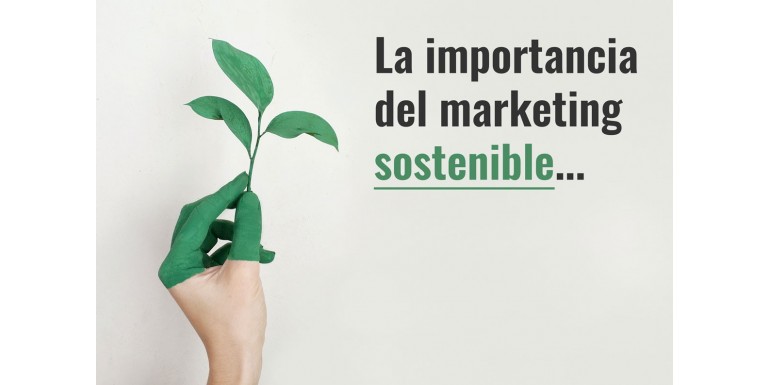 La importancia del marketing sostenible
